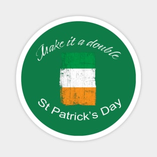 St. Patrick's Day Make it a Double Magnet